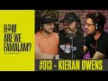 Episode 013  kieran owens  how are we famalam