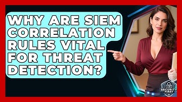 Why Are SIEM Correlation Rules Vital For Threat Detection? - SecurityFirstCorp.com