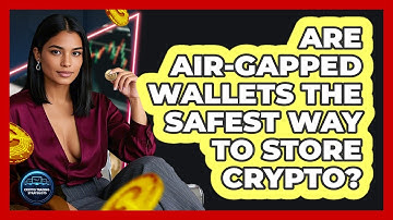 Are Air-gapped Wallets The Safest Way To Store Crypto? - Crypto Trading Strategists