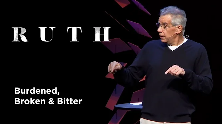 Ruth, Week 1: Burdened, Broken & Bitter // Charles...