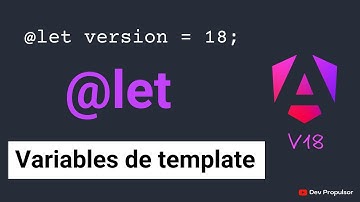 [Angular v18] 1 - @let (Déclaration de variables dans le template)