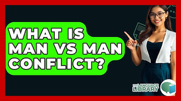 What Is Man Vs Man Conflict? - The Language Library