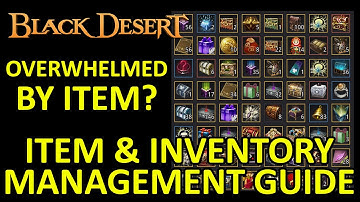 Beginner Guide for Item & Inventory Management, What to Keep & Throw Away (Black Desert Online) BDO