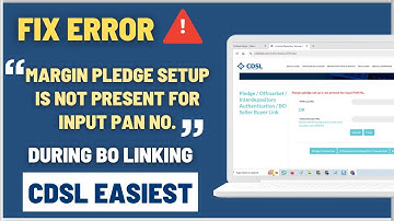 Fix "Margin pledge setup is not present for input PAN No" error for BO Linking on CDSL Easiest