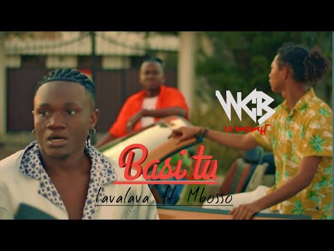 Lavalava ft Mbosso Basi tu official music video
