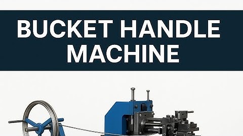 Bucket Handle Machine | 28-30 pcs/min | MS Enterprises
