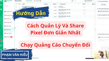 Hướng Dẫn Cách Quản Lý Và Share Pixel Đơn Giản Nhất|Chạy Quảng Cáo Chuyển Đổi|Phạm Văn Hiếu