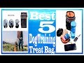 Best 5 Dog Training Treat Bag || Dog Training Treat Bag || Bog Training Treat Bag 2019