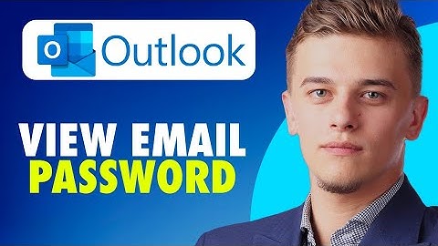 How to view email password in outlook