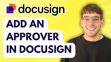 How to Add an Approver in Docusign [2025 Guide]