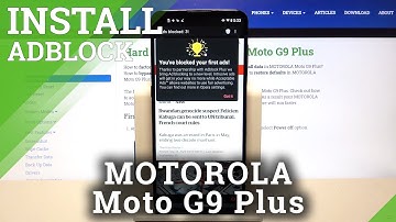 How to Use AdBlock in Motorola Moto G9 Plus – Block ADS