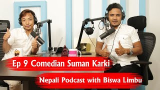 Comedian Suman Karki॥ Nepali Podcast with Biswa Limbu EP 9