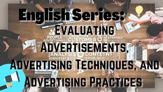 English Series: Evaluating Advertisements, Advertising Techniques, and Advertising Practices