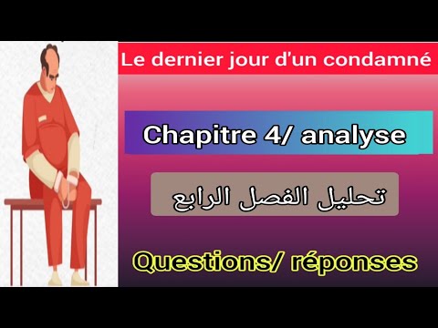 1bac le dernier jour d' un condamné analyse chapitre 4 تحليل الفصل الرابع question/réponse