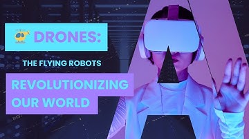 🚁 Drones: The Flying Robots Revolutionizing Our World |  [Tech & Future]