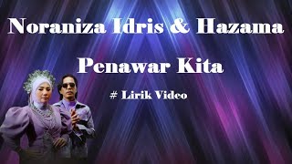 Noraniza Idris & Hazama ~Penawar Kita ~Lirik