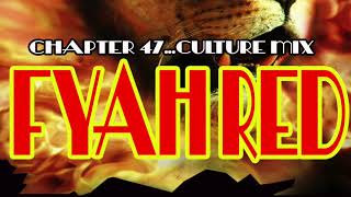 Chapter 47 Fyah Red Culture Mix Roots Culture .Chronixx,Sizzla,Lutan Fyah,Zamunda