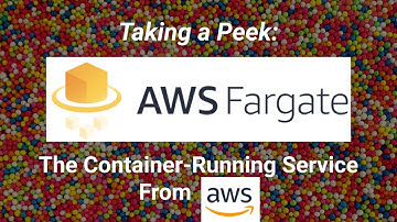 Taking a Peek: Fargate, the Unofficial AWS CLI for Docker