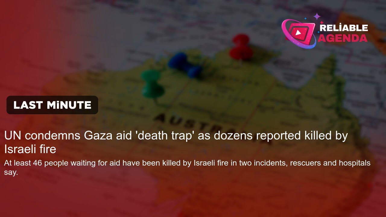 UN condemns Gaza aid 'death trap' as dozens reported killed by Israeli fire
