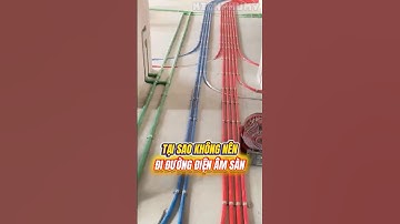 Mẹo Xây Dựng : Tại Sao Không Nên Đi Đường Điện Âm Sàn #shorts