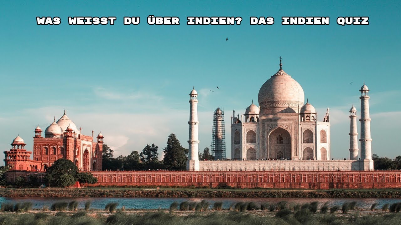 Was  weisst du über Indien? Das Indien Quiz