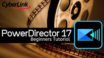 CyberLink PowerDirector 17 Tutorial - Designed for Beginners