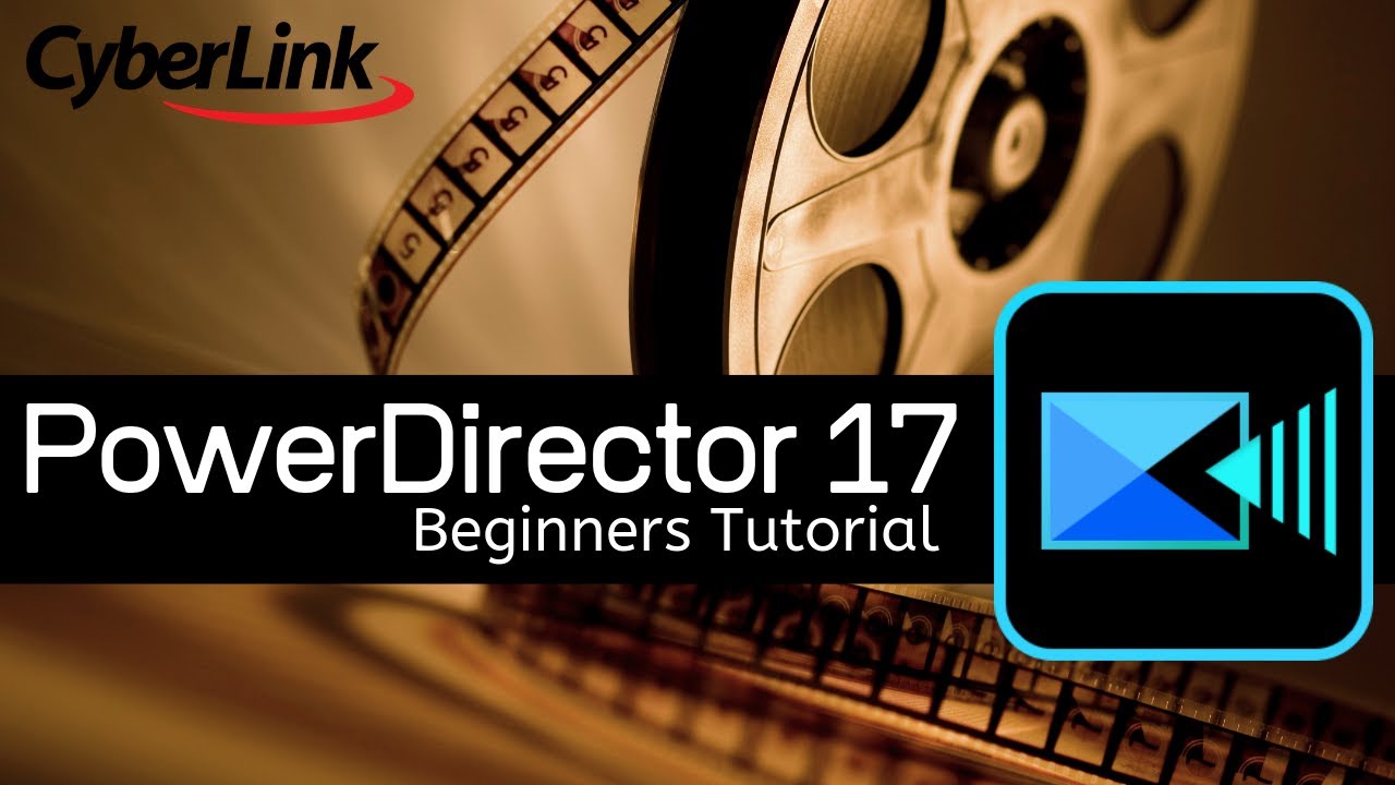CyberLink PowerDirector 17 Tutorial - Designed for Beginners