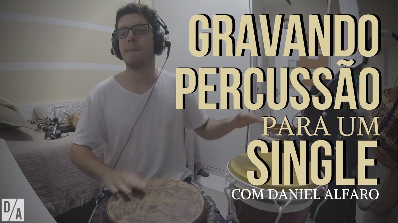 Daniel Alfaro | Gravando Percussão Para um Single 