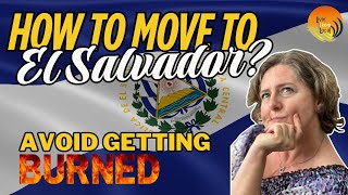 How to Move to El Salvador | Prepare So You Don't Get Burned!
