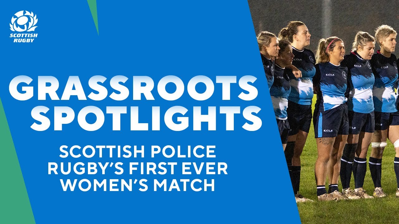 Scottish Police Rugby's FIRST EVER Women's Match | Grassroots Spotlight ...