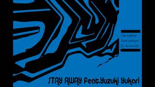 STAY AWAY