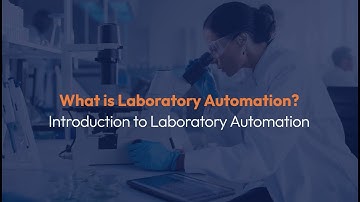 What is Laboratory Automation? In-Depth Laboratory Automation Guide