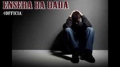 Lirik Lagu Ensera Ba Dada- Austin.  - Durasi: 4:55. 