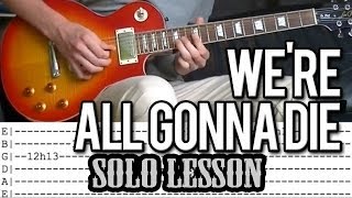 Slash - We're All Gonna Die Solo Lesson (With Tab)