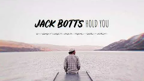 JACK BOTTS - HOLD YOU (Official Audio)