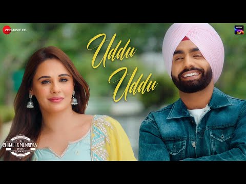 Uddu Uddu - Chhalle Mundiyan | Ammy Virk & Mandy Takhar | Simran Bhardwaj & Gurmeet Singh