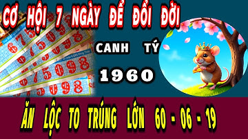 Cơ hội vàng duy nhất 7 ngày cuối tháng 10 âm lịch cho tuổi canh tý 1960 ăn lộc to Trúng xổ số đậm.