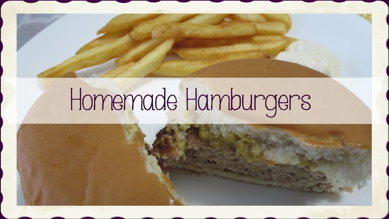 Homemade Hamburgers ItsJustMyLife YouTube