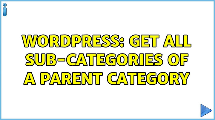 Get top parent category of child category wordpress năm 2024