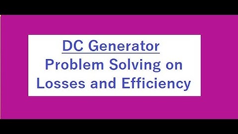 DC Generator Problem Solving on Losses and Efficiency