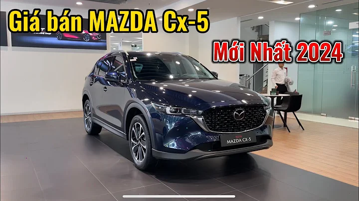 Cập Nhật Giá Bán Mazda Cx5 Tháng 9/2024