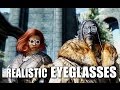 Skyrim Mods:  Realistic Eyeglasses