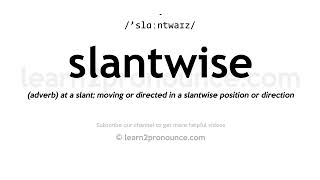 How To Pronounce Slantwise English Pronunciation