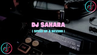 DJ Sahara  Speed Up \u0026 Reverb  🎧