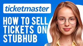 How to Sell Ticketmaster Tickets on StubHub (Selling a Mobile Ticket on StubHub)
