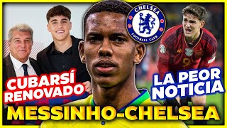 EL CHELSEA SE ROBA A “MESSINHO” - GAVI NO VOLVERÁ HASTA NOVIEMBRE - PAU CUBARSÍ BLINDADO