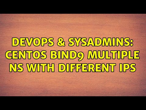 DevOps & SysAdmins: Centos BIND9 multiple NS with different IPS
