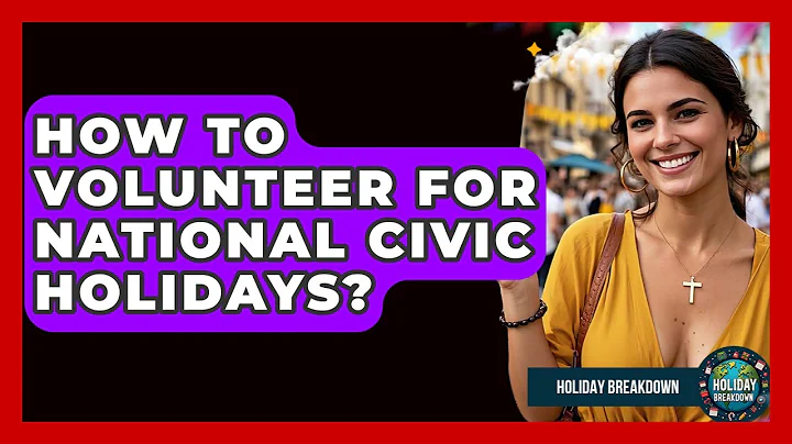 How To Volunteer For National Civic Holidays? - Holiday Breakdown