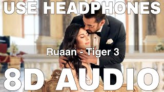 Ruaan (8D Audio) || Tiger 3 || Arijit Singh || Pritam || Salman Khan, Katrina Kaif