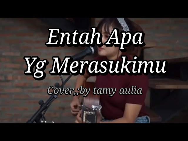 Lirik Lagu Entah apa yg merasukimu I tami aulia class=